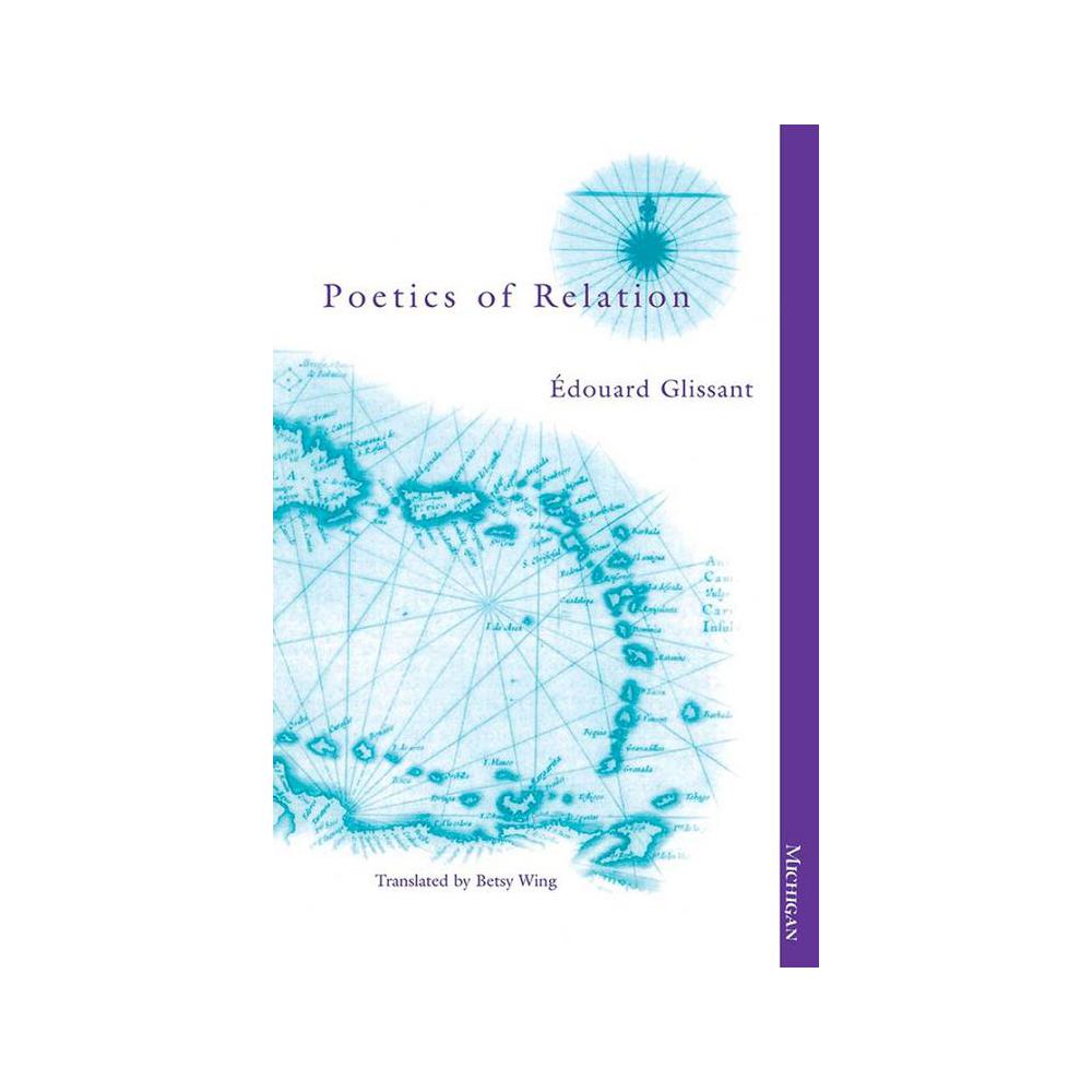 Glissant, Edouard, Poetics of Relation, 9780472066292, University of Chicago Press, 97, Literary Criticism, Books, 173134